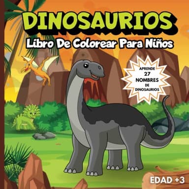 Dinosaurios Libro De Colorear Para Niños: Cuaderno con dibujos faciles y nombres de animales prehistóricos para niños y niñas a partir de 3 años (Mi primer libro de los dinosaurios) (Spanish Edition)